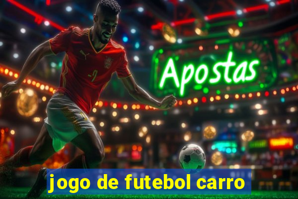 jogo de futebol carro